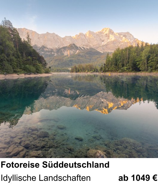 Dynamischer Foto-Workshop – Fotoreise Süddeutschland und Idyllische Landschaften